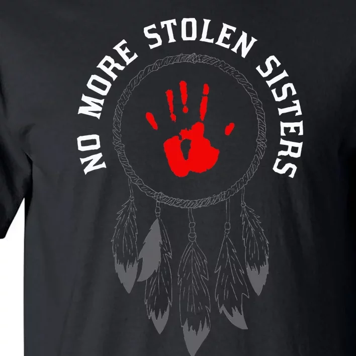 No More Stolen Sisters Missing And Murdered Indigenous Women Tall T-Shirt