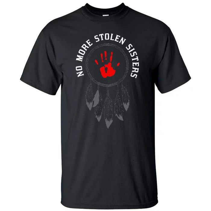 No More Stolen Sisters Missing And Murdered Indigenous Women Tall T-Shirt