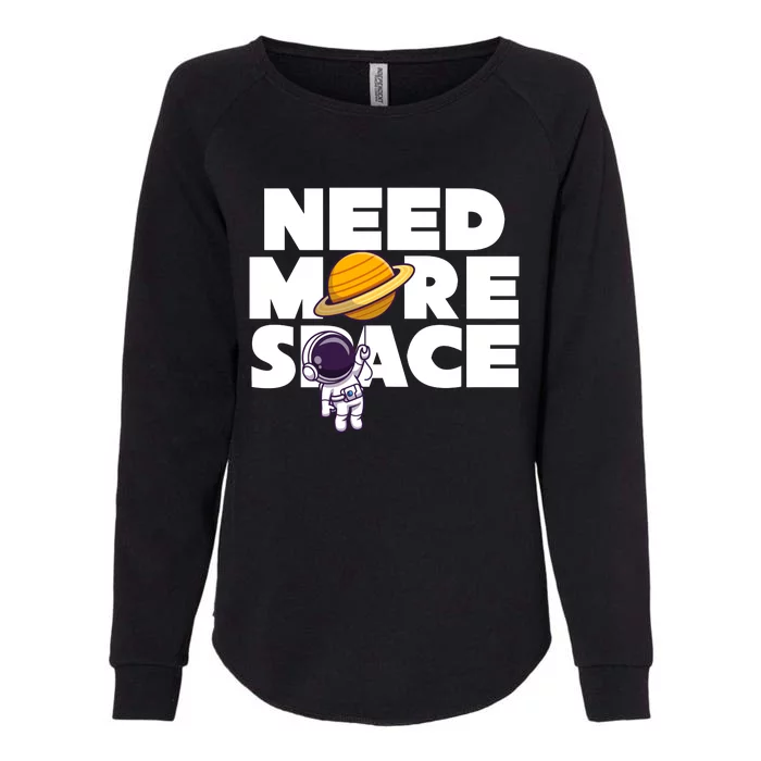 Need More Space Funny Astronaut Womens California Wash Sweatshirt