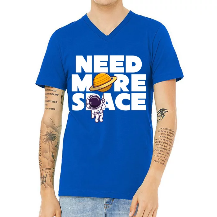 Need More Space Funny Astronaut V-Neck T-Shirt