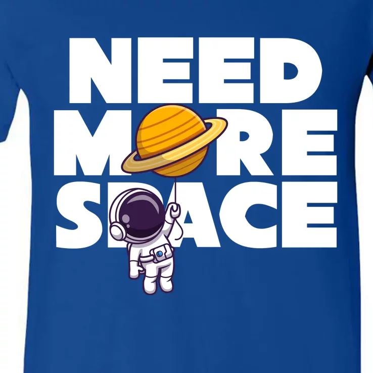 Need More Space Funny Astronaut V-Neck T-Shirt