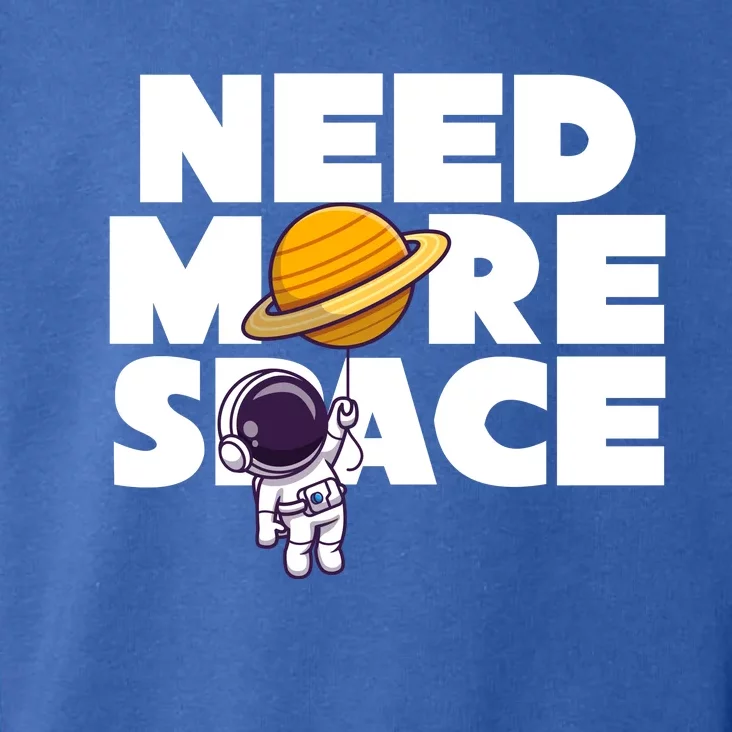 Need More Space Funny Astronaut Toddler Hoodie