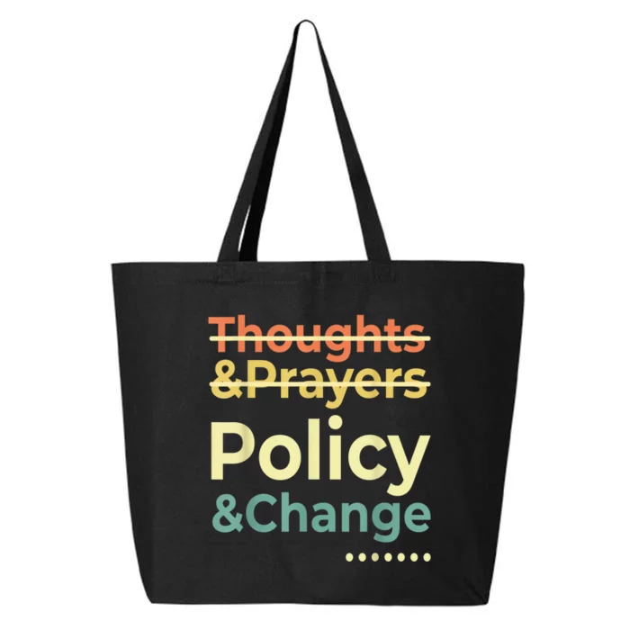 No More Thoughts & Prayers Time For Policy & Change 25L Jumbo Tote