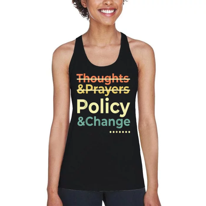 No More Thoughts & Prayers Time For Policy & Change Women's Racerback Tank