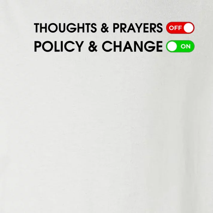 No More Thoughts & Prayers Time For Policy & Change Toddler Long Sleeve Shirt