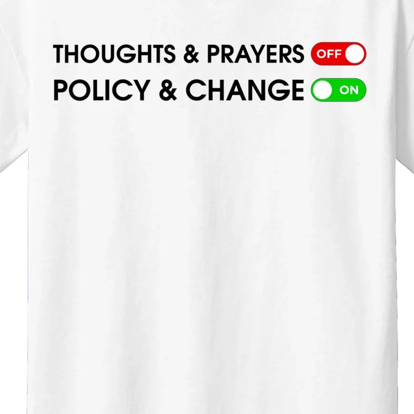 No More Thoughts & Prayers Time For Policy & Change Kids T-Shirt