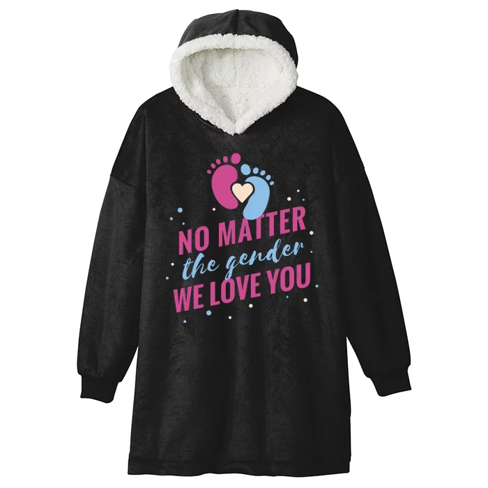 No Matter The Gender We Love You Hooded Wearable Blanket