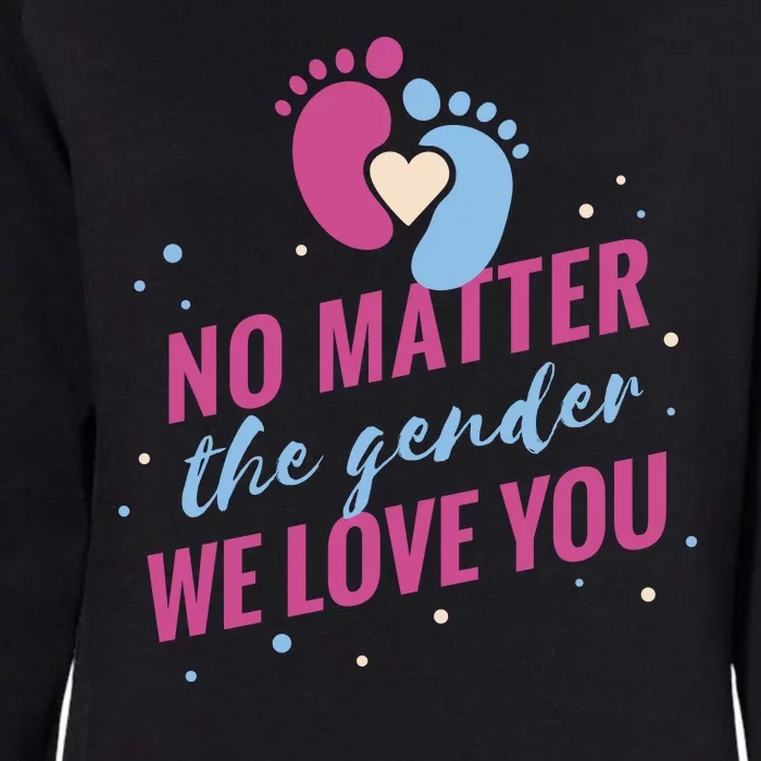 No Matter The Gender We Love You Womens California Wash Sweatshirt