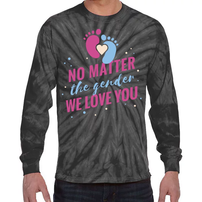 No Matter The Gender We Love You Tie-Dye Long Sleeve Shirt