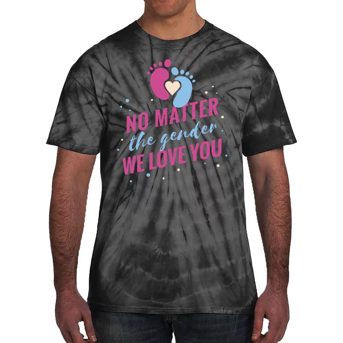 No Matter The Gender We Love You Tie-Dye T-Shirt