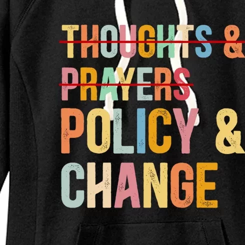 No More Thoughts & Prayers Time For Policy & Change Women's Fleece Hoodie