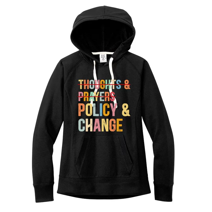 No More Thoughts & Prayers Time For Policy & Change Women's Fleece Hoodie