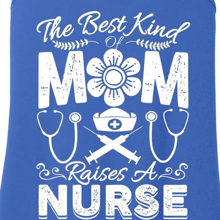 Nurse Mom Tee Best Kind Of Mom Raises A Nurse Mothers Day Gift Ladies Essential Tank