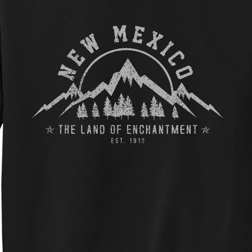 New Mexico The Land Of Enchantment Est. 1912 Mountains Gift Tall Sweatshirt