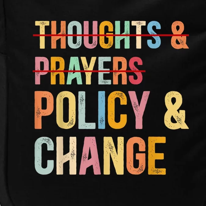 No More Thoughts & Prayers Time For Policy & Change Impact Tech Backpack