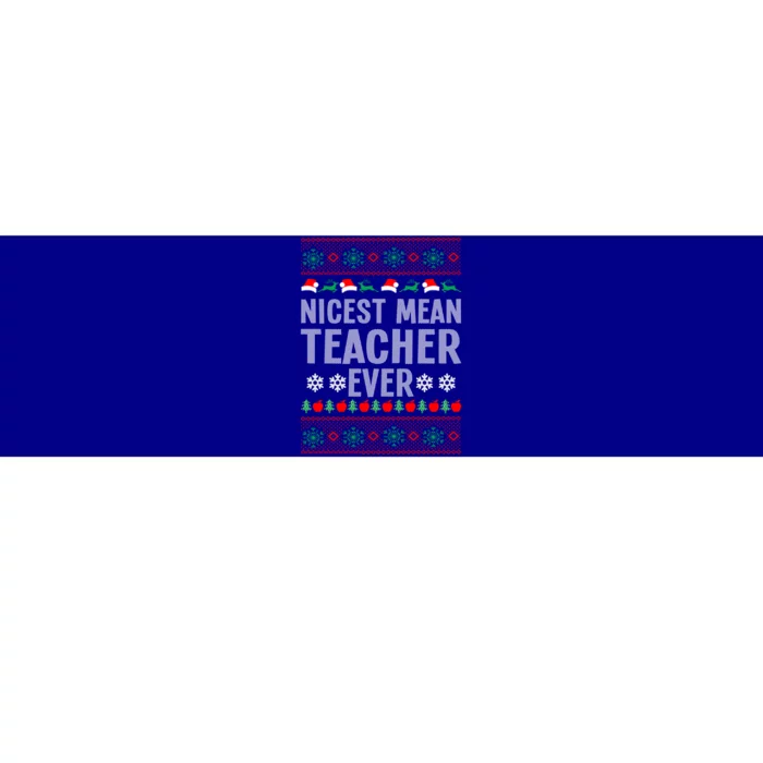 Nicest Mean Teacher Ever Christmas Teaching Lover Teacher Gift Bumper Sticker