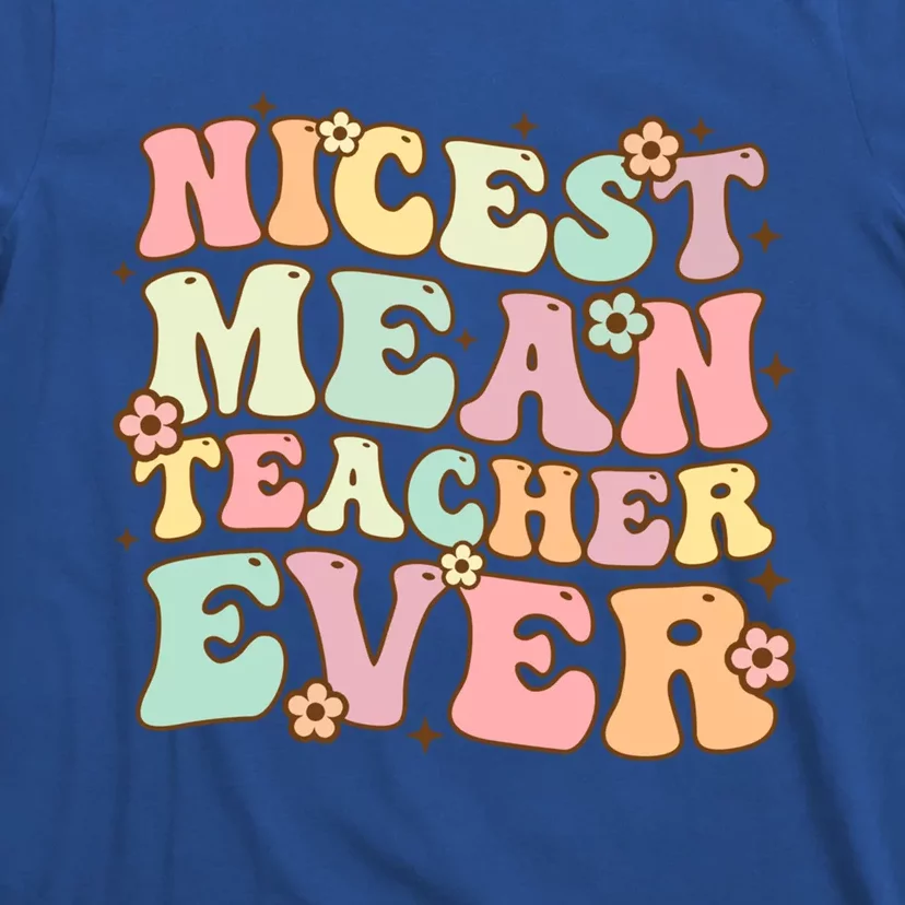 Nicest Mean Teacher Ever Retro Groovy Teacher Teaching Gift T-Shirt