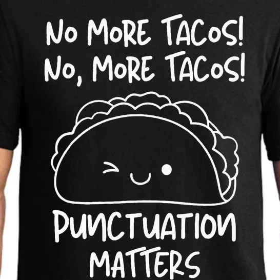 No More Tacos Punctuation Matters Funny Taco English Teacher Pajama Set