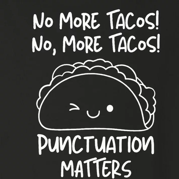 No More Tacos Punctuation Matters Funny Taco English Teacher Toddler Long Sleeve Shirt