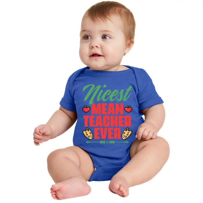 Nicest Mean Teacher Ever Funny Teacher Day School Teachers Gift Baby Bodysuit