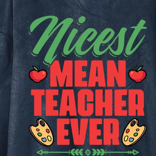 Nicest Mean Teacher Ever Funny Teacher Day School Teachers Gift Hooded Wearable Blanket