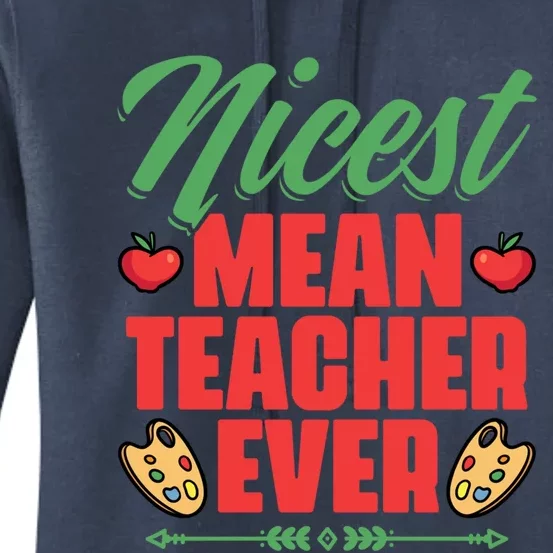 Nicest Mean Teacher Ever Funny Teacher Day School Teachers Gift Women's Pullover Hoodie