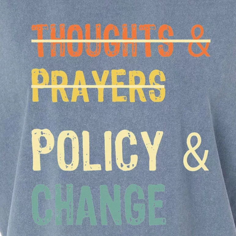 No More Thoughts & Prayers Time For Policy & Change Garment-Dyed Women's Muscle Tee