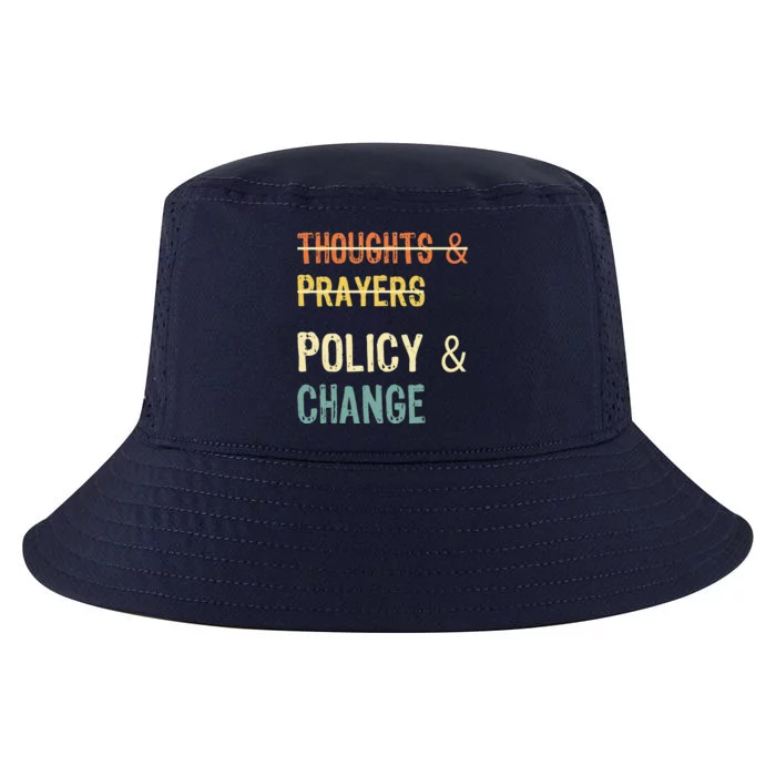 No More Thoughts & Prayers Time For Policy & Change Cool Comfort Performance Bucket Hat