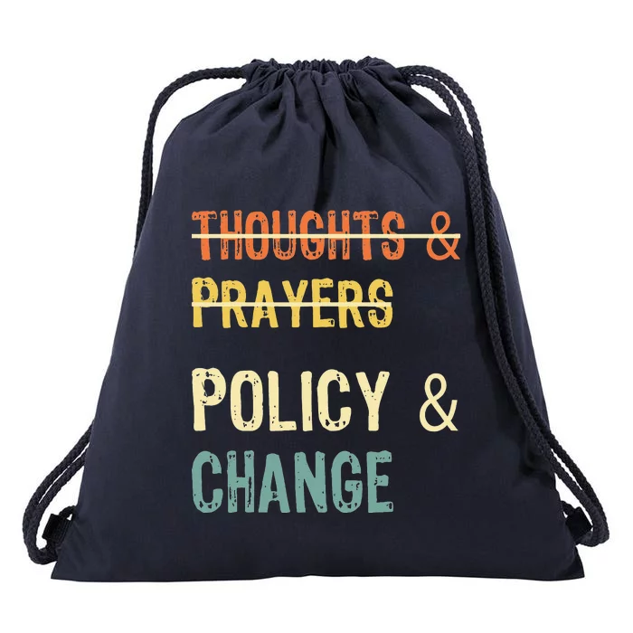 No More Thoughts & Prayers Time For Policy & Change Drawstring Bag