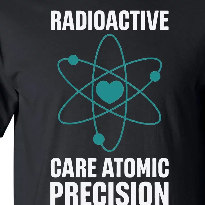 Nuclear Medicine Technologist Radiology X Ray Therapist Tall T-Shirt