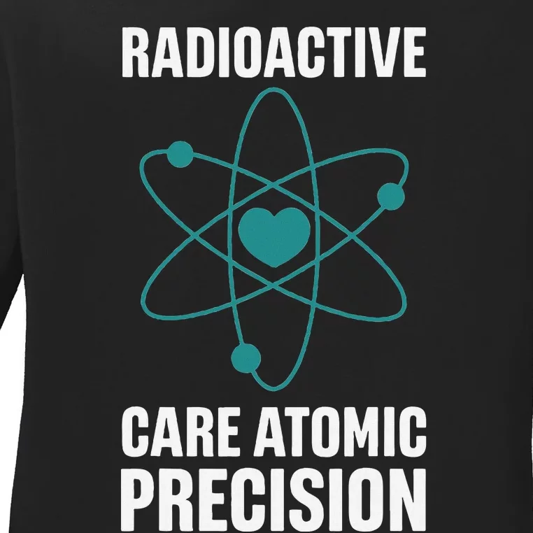 Nuclear Medicine Technologist Radiology X Ray Therapist Ladies Long Sleeve Shirt