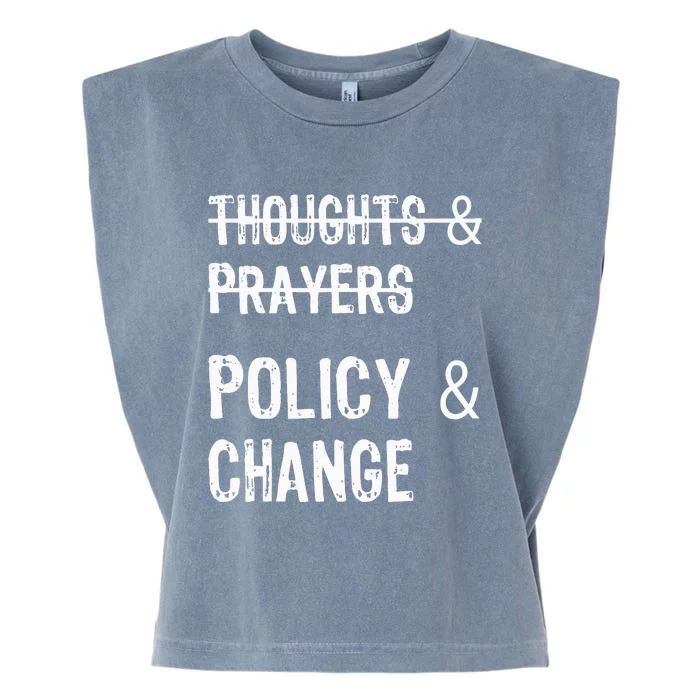 No More Thoughts & Prayers Time For Policy & Change Garment-Dyed Women's Muscle Tee