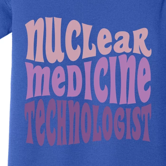 Nuc Med Tech Nuclear Medicine Technologist Gift Baby Bodysuit