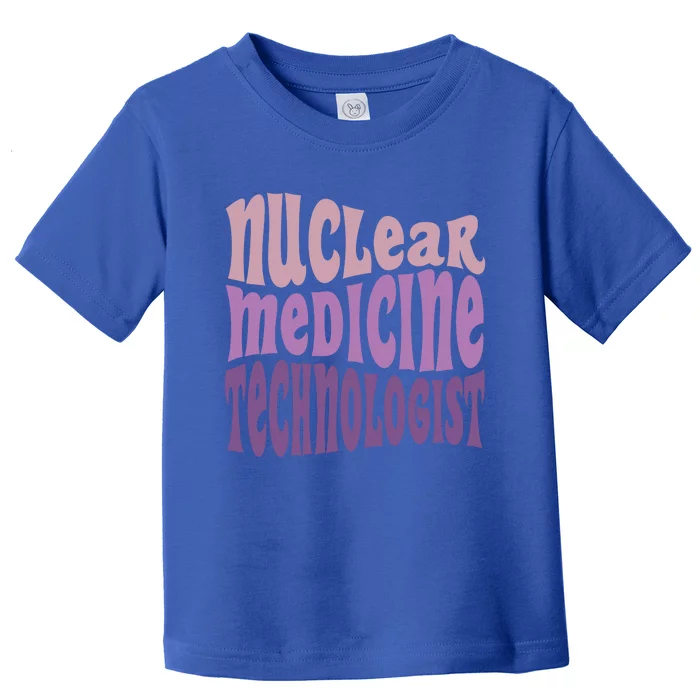 Nuc Med Tech Nuclear Medicine Technologist Gift Toddler T-Shirt