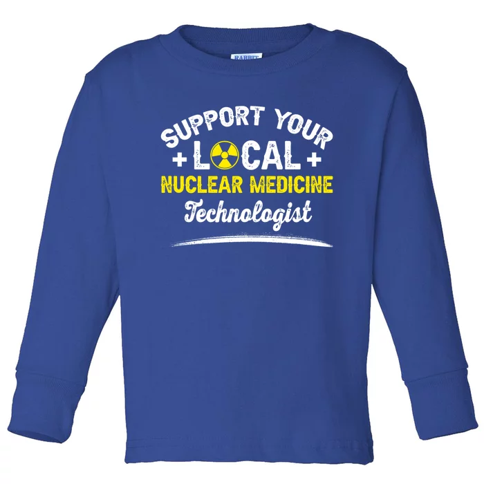 Nuc Med Tech Nuclear Medicine Technologist Gift Toddler Long Sleeve Shirt