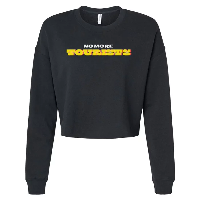 No More Tourists Antitourism Vacation Rentals Cropped Pullover Crew