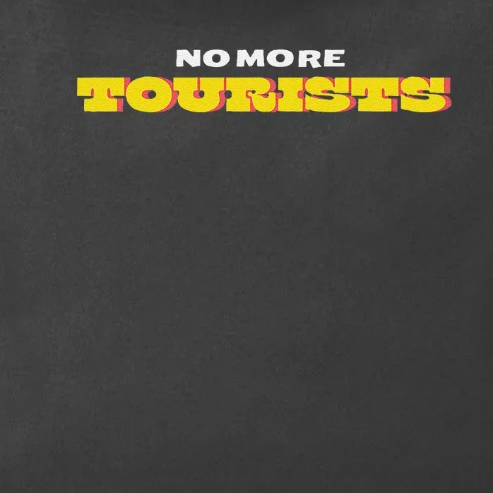 No More Tourists Antitourism Vacation Rentals Zip Tote Bag