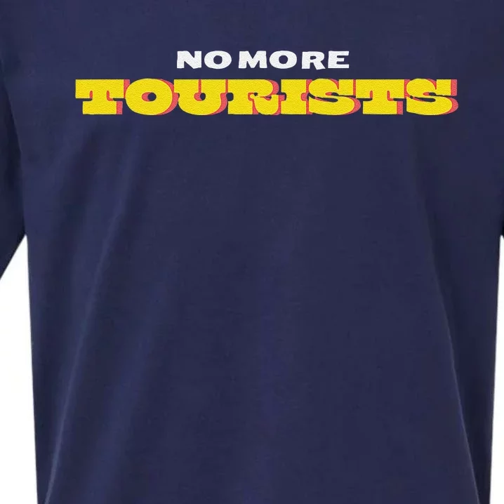 No More Tourists Antitourism Vacation Rentals Sueded Cloud Jersey T-Shirt