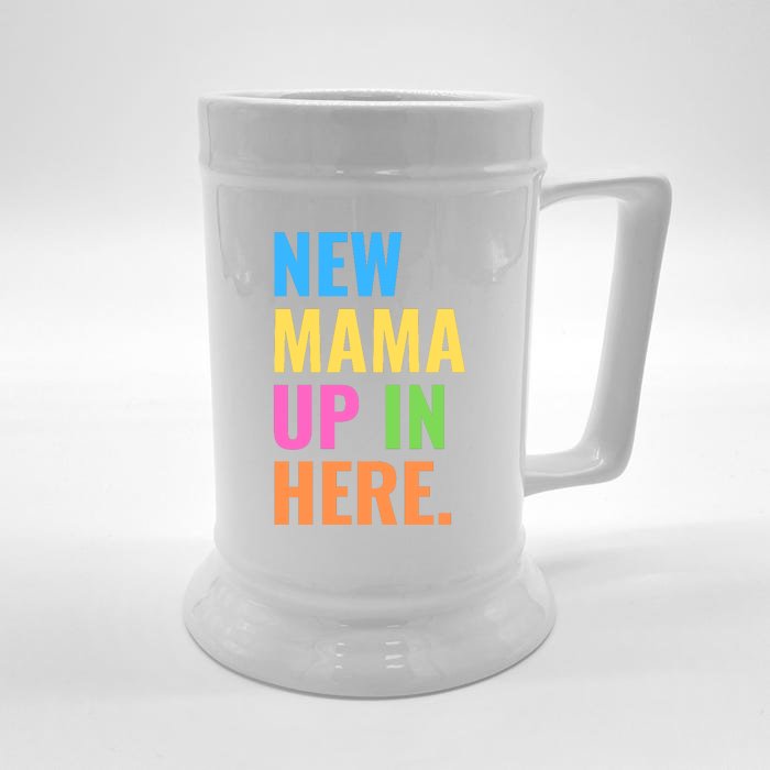 New Mama Up In Here Funny Front & Back Beer Stein