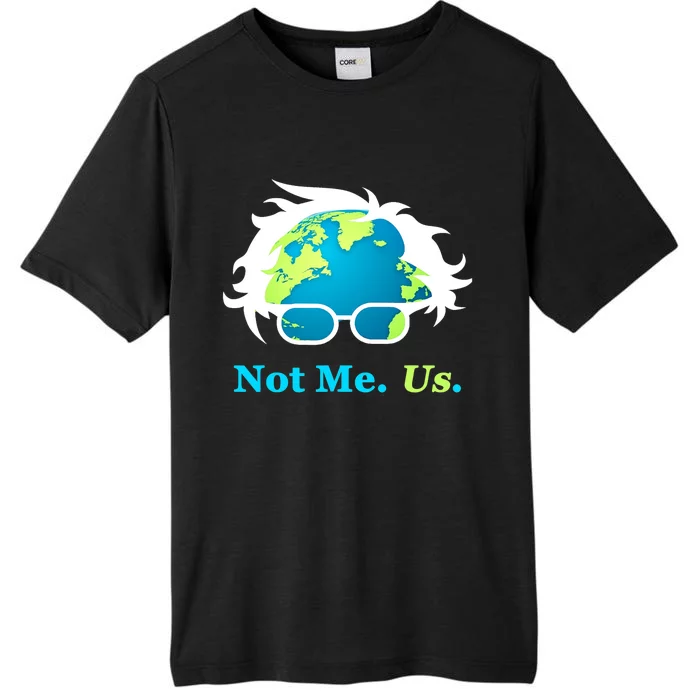 Not Me Us Bernie Sanders For President Earth Day ChromaSoft Performance T-Shirt