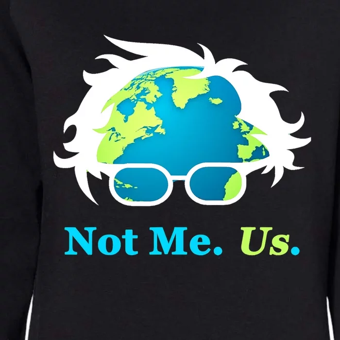 Not Me Us Bernie Sanders For President Earth Day Womens California Wash Sweatshirt