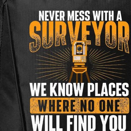 Never Mess With A Surveyor Land Examiner Cartographer City Backpack