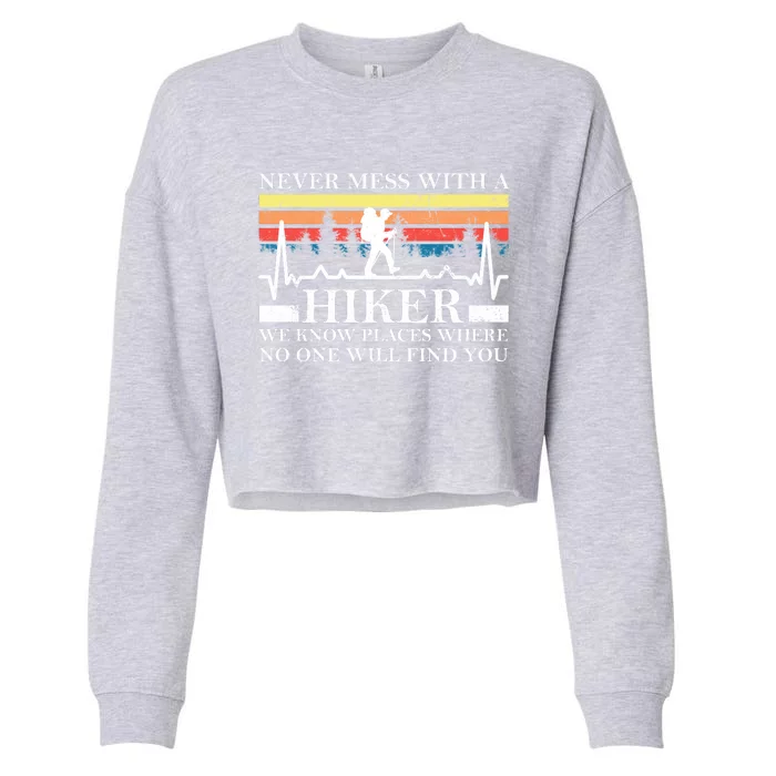 Never Mess With A Hiker Gift Cropped Pullover Crew