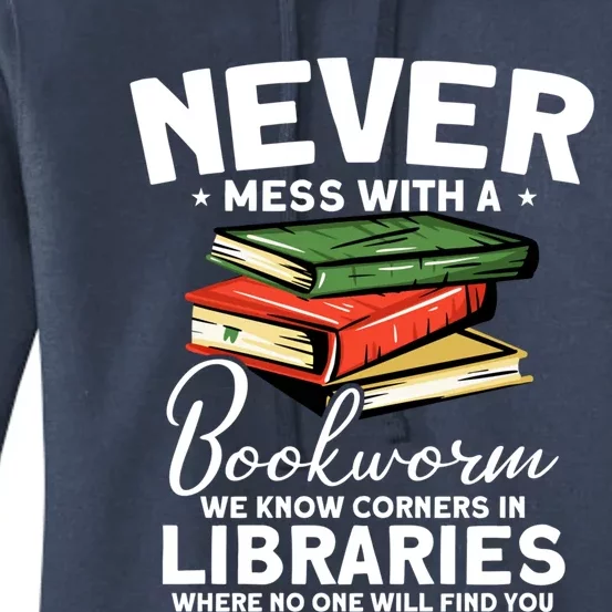 Never Mess With A Bookworm Funny Book Reading Bookworm Gift Women's Pullover Hoodie