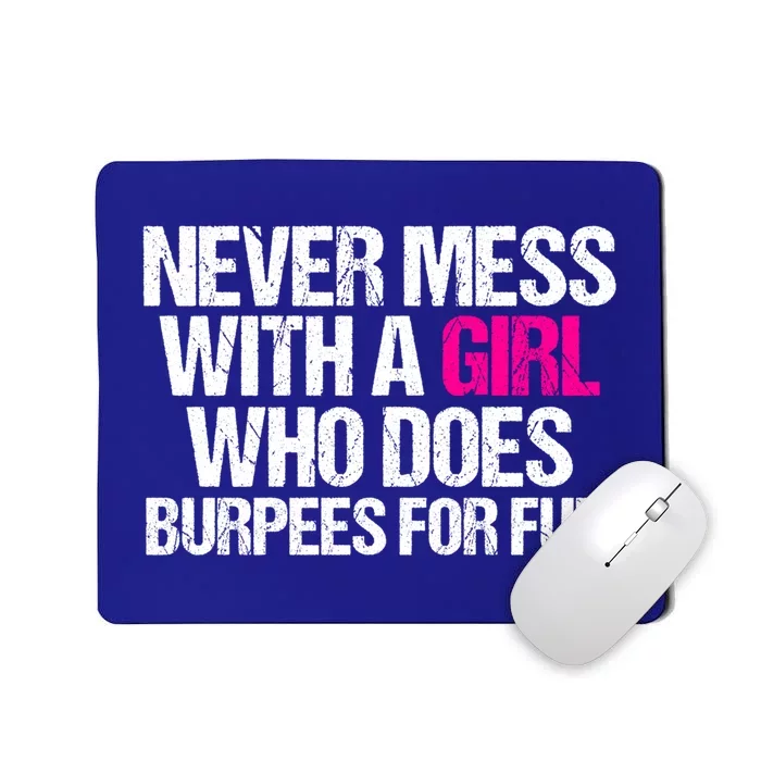 Never Mess With A Who Does Burpees Workout Gift Mousepad