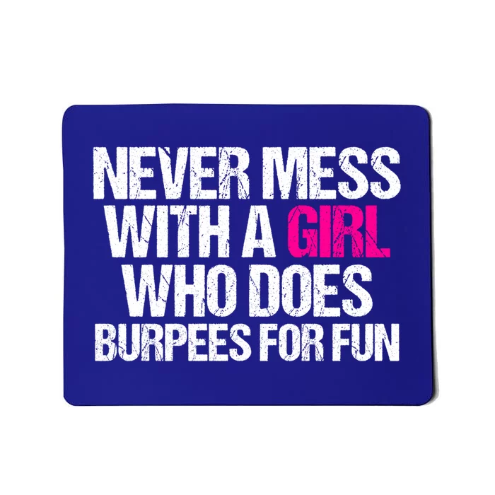 Never Mess With A Who Does Burpees Workout Gift Mousepad