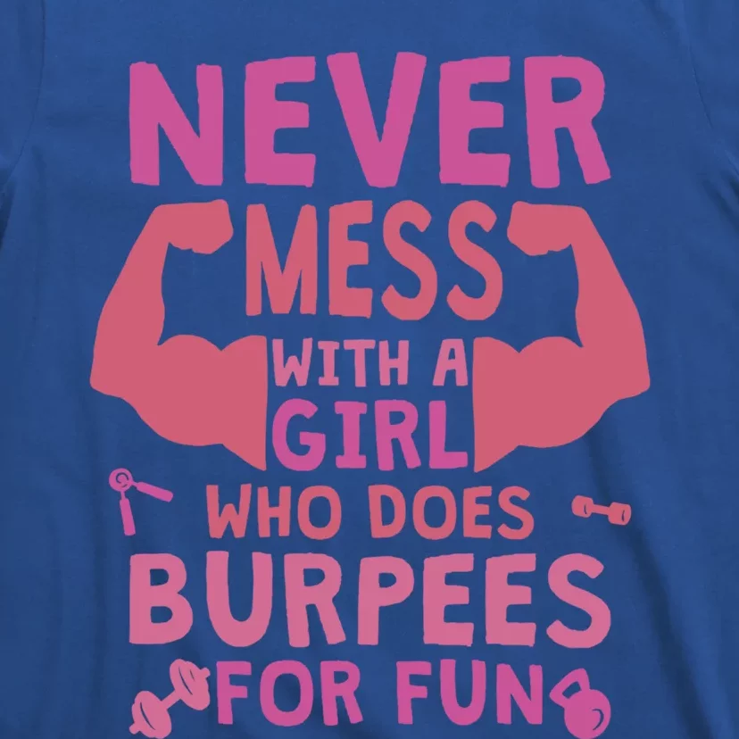 Never Mess With A Fitness Gym Burpees Gift T-Shirt