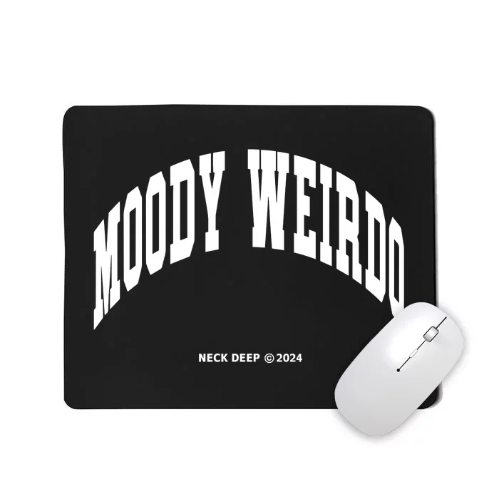 Neckdeepstore Moody Weirdo Mousepad