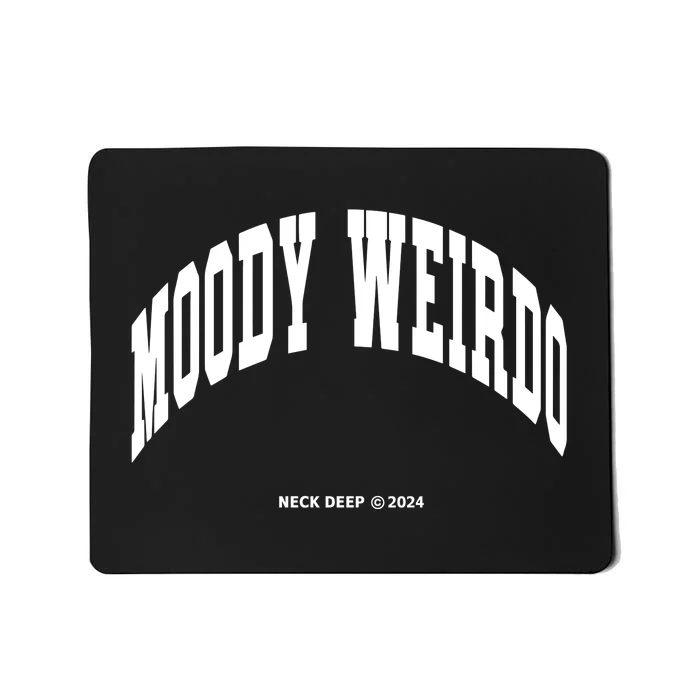 Neckdeepstore Moody Weirdo Mousepad