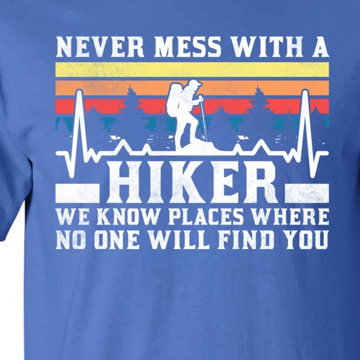 Never Mess With A Hiker Gift Tall T-Shirt